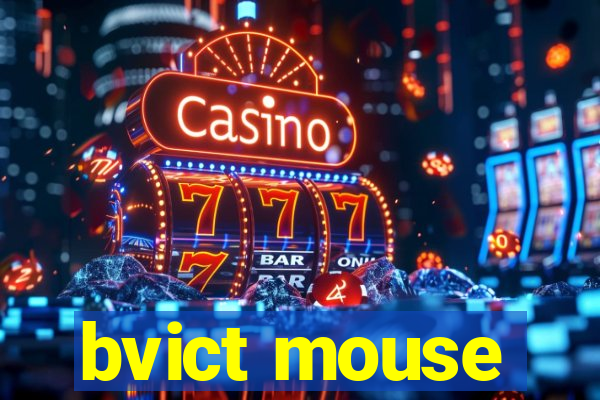 bvict mouse